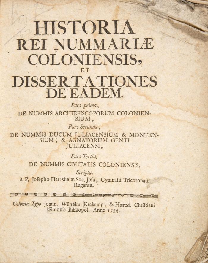 Historia rei nummariae coloniensis, et dissertationes de eadem. 3 Tle. in 1 Bd.