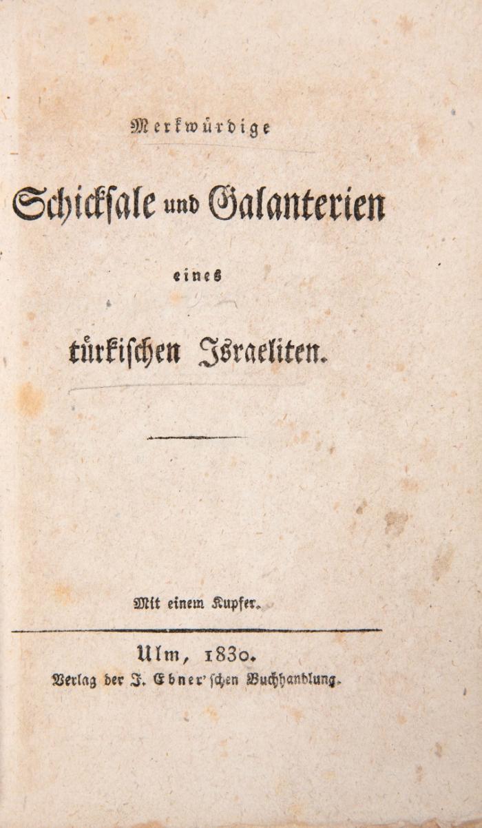 Schicksale und Galanterien eines türkischen Israeliten.
