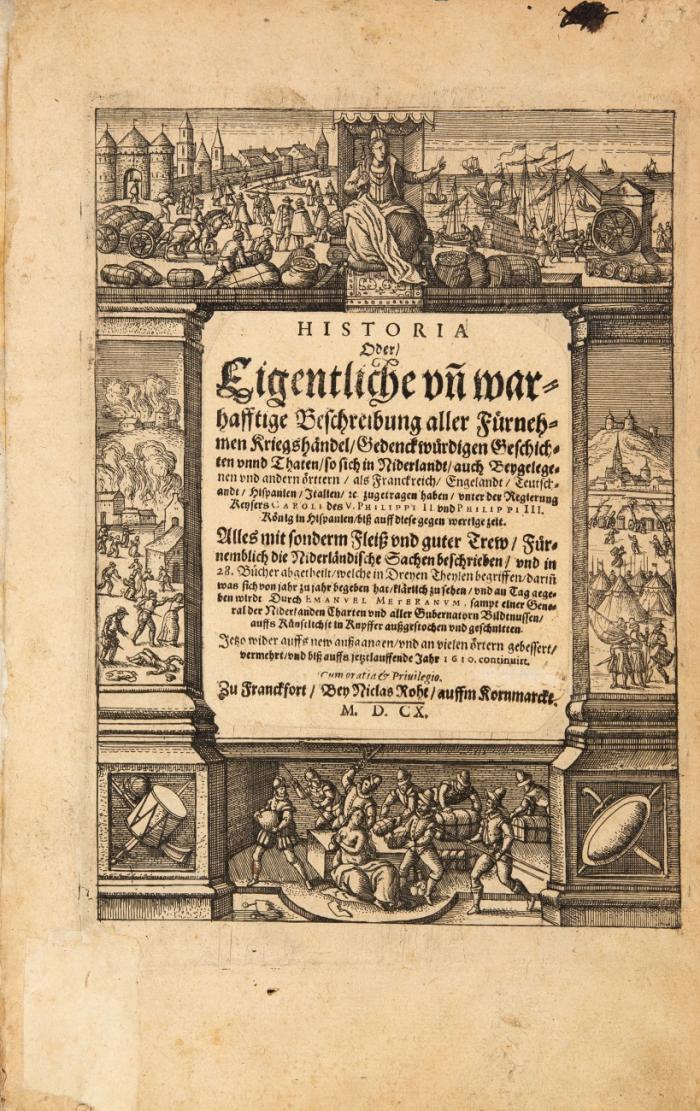 Historia. Oder, Eigentliche und warhafftige Beschreibung aller fürnehmen Kriegshändel, Gedenckwürdigen Geschichten unnd Thaten, so sich in Niderlandt, auch beygelegenen und anderen örttern, als Franckreich, Engelandt, Teutschlandt, Hispanien, Italien, etc. zugetragen haben, unter der Regierung Keysers Caroli des V. Philippi II. und Philippi III. König in Hispanien, biß auff diese gegen wertige Zeit. ... Jetzo wider auffs new außgangen, und an vilen örtern gebessert, vermehrt, und biß auffs jetztlauffende Jahr 1610 continuirt. 3 Tle. in 1 Bd.