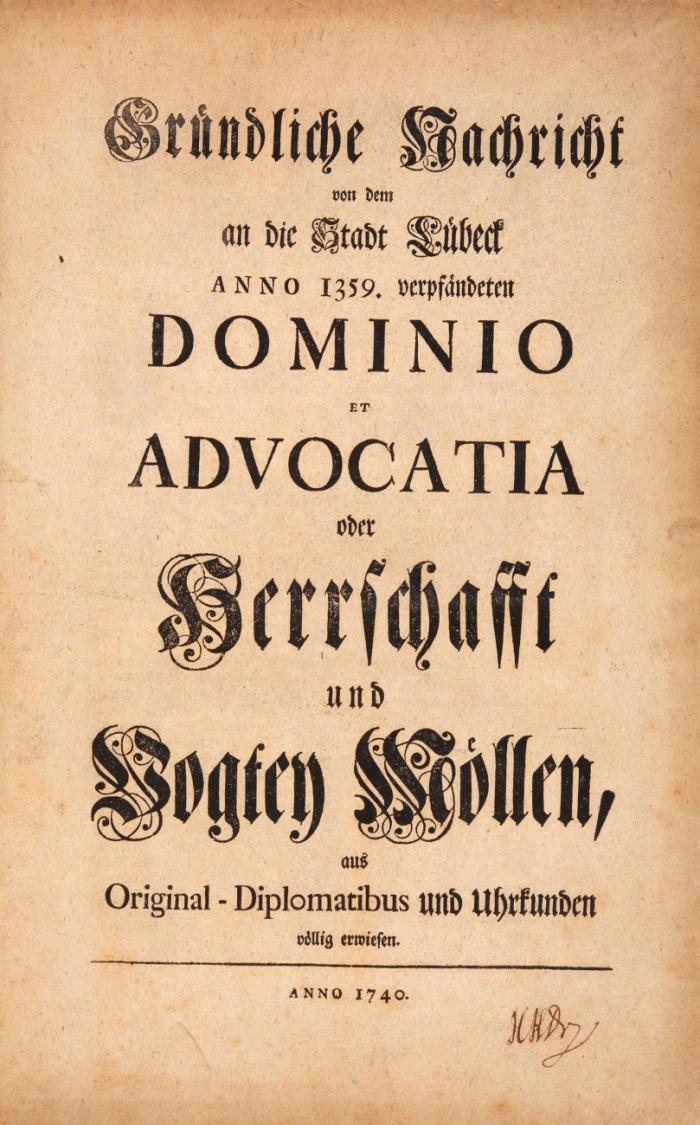 Gründliche Nachricht von dem an die Stadt Lübeck Anno 1359 verpfändeten Dominio et Advocatia oder Herrschaft und Vogtey Möllen, aus Original-Diplomatibus und Uhrkunden völlig erwiesen.