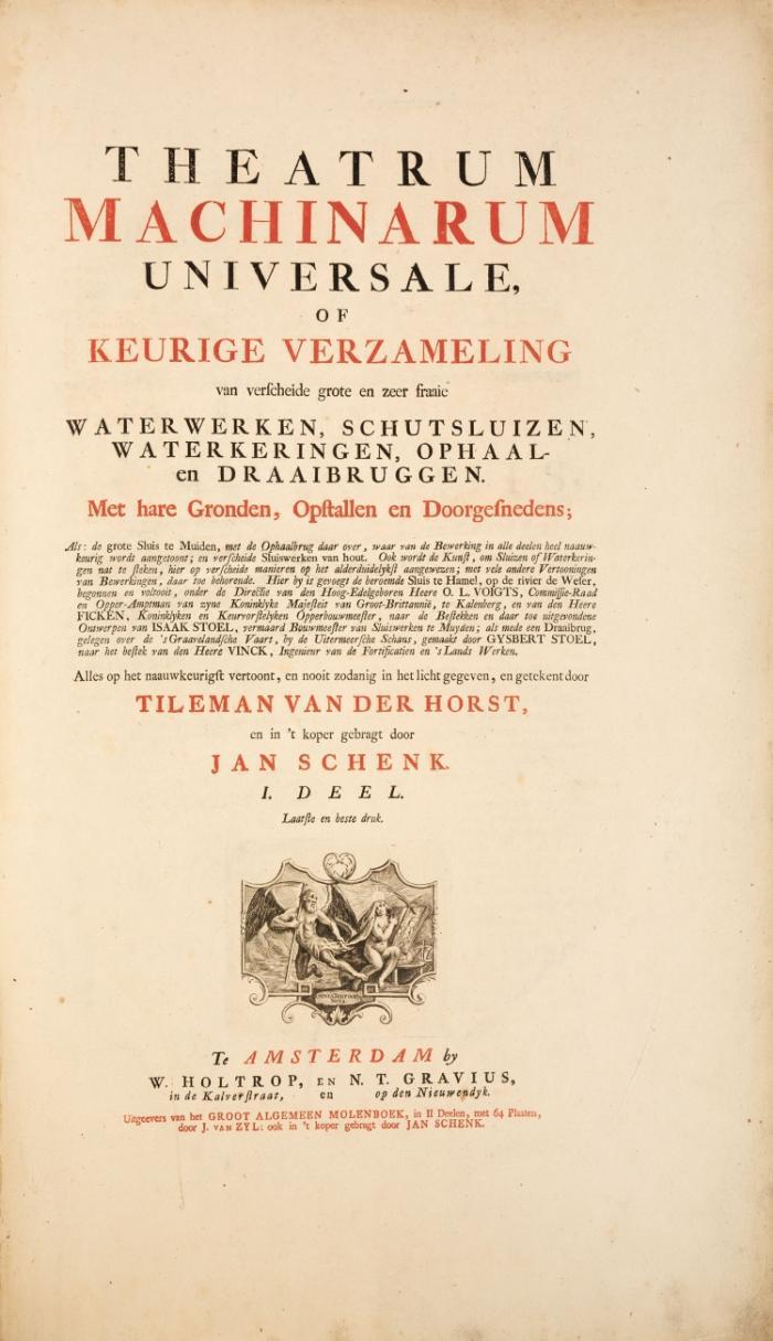 Theatrum machinarum universale, of keurige verzamelung van verscheide grote en zeer fraaie Waterwerken, Schutsluizen, Waterkeringen, Ophaalen Draaibruggen. 2 Tle. in 1 Bd.
