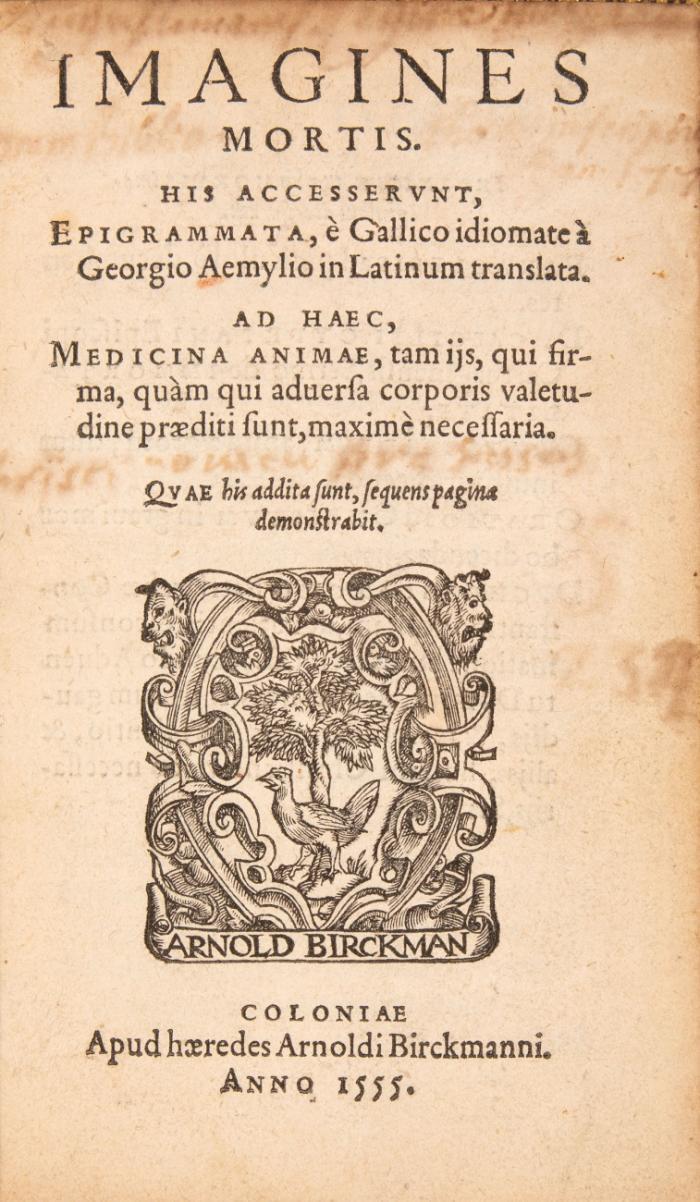 Imagines mortis. His accesserunt epigrammata, è Gallico idiomate à Georgio Aemylio in Latinum translata.
