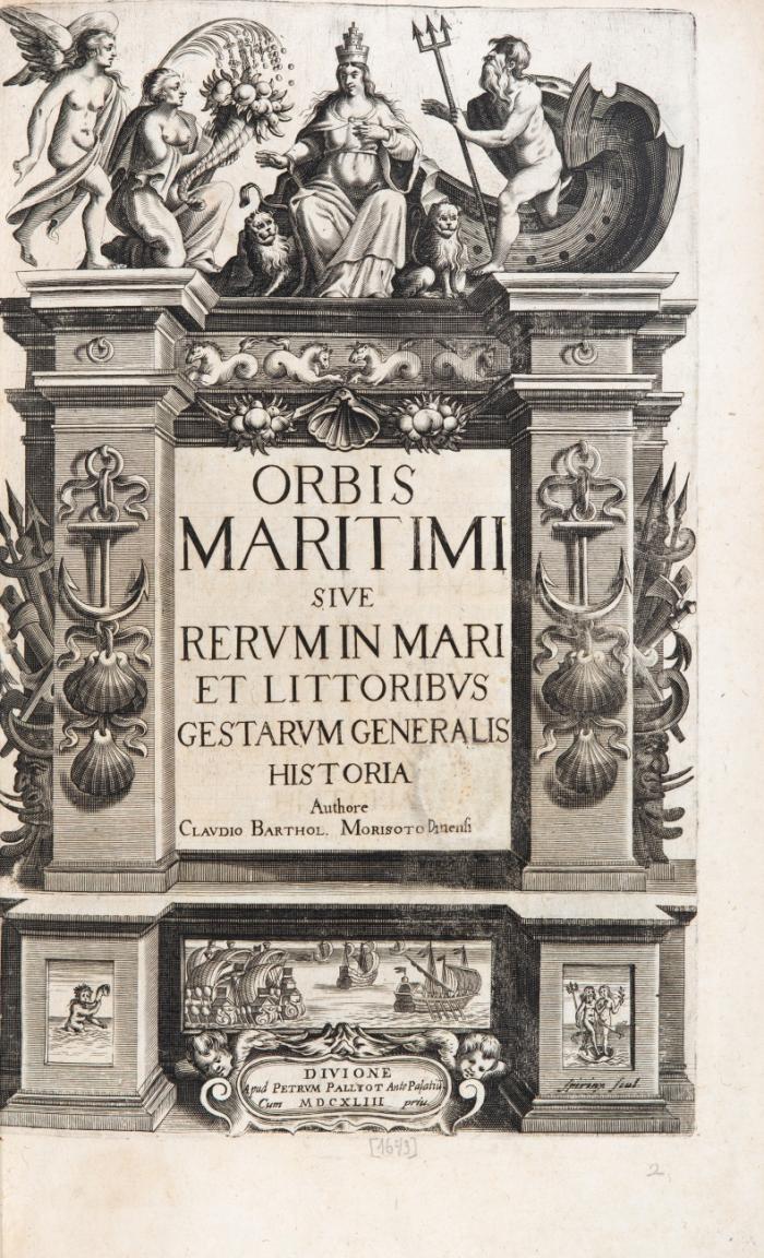 Orbis maritimi sive rerum in mari et littoribus gestarum gerneralis historia ... opus unica centuria contentum, quae in duos libros divisa & partita est. 2 Tle. in 1 Bd.