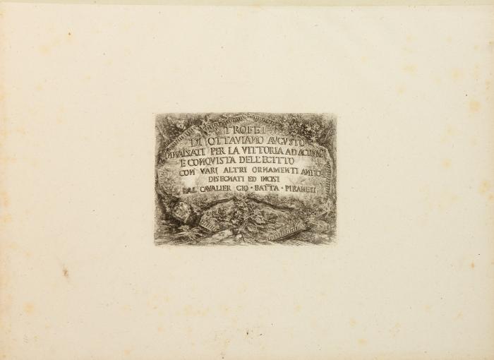 Trofei di Ottaviano Augusto. Posthum erschienene Ausgabe, erstmals 1753 bei Bouchard in Rom erschienen, mit neuem illustriertem Titel und 5 zusätzlichen Tafeln von Franceso Piranesi.