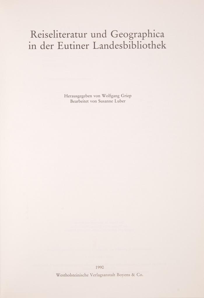 Reiseliteratur und Geographica in der Eutiner Landesbibliothek. 2 Tle. in 2 Bdn.
