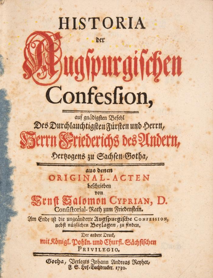 Historia der Augspurgischen Confession ... aus den Original-Acten beschrieben. Am Ende ist die ungeänderte Augspurgische Confession, nebst nützlichen Beylagen, zu finden. 2 Teile in 1 Bd.
