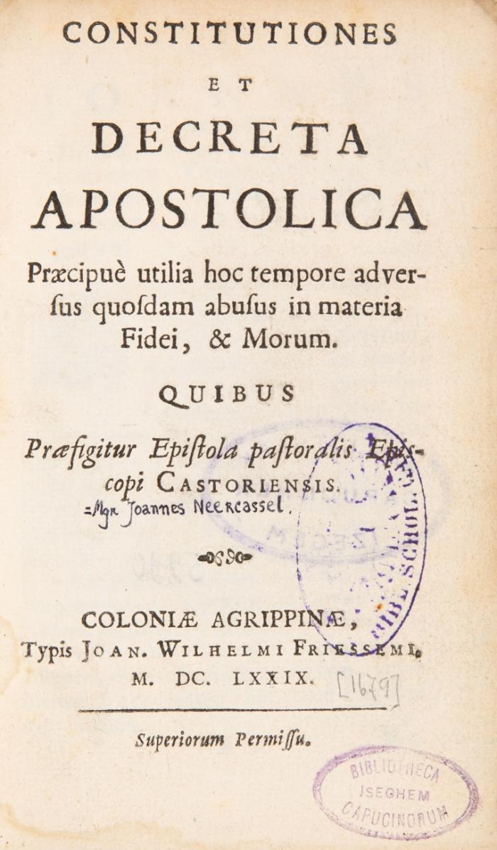 Constitutiones et decreta apostolica praecipuè utilia hoc tempore adversus quosdam abusus in materia fidei, & morum. Quibus praefigitur epistola pastoralis epicopi Castoriensis.