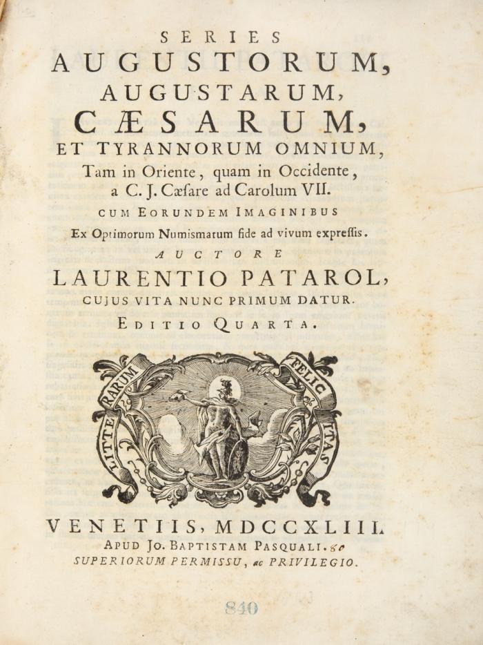 Series Augustorum, augustarum, Caesarum, et tyrannorum omnium, tam in Oriente, quam in Occidente ... Editio quarta.