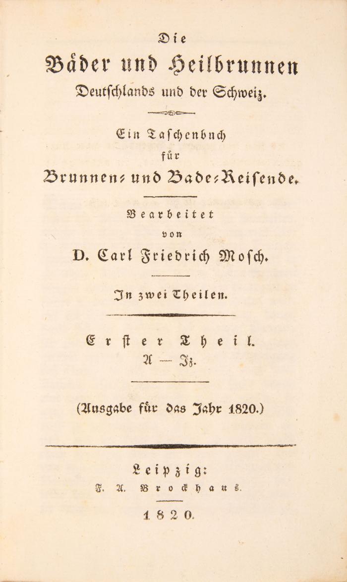 Die Bäder und Heilbrunnen Deutschlands und der Schweiz. Ein Taschenbuch für Brunnen- und Bäder-Reisende. 2 Bände.