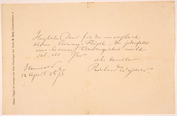ZURÜCKGEZOGEN: R. Wagner. E. Brief m. U. Hannover, 12. April 1875. 1 Blatt. - Dankschreiben vermutl. an den Musikalienhändler W. Gertz zur Übersendung eines Steinway-Flügels.