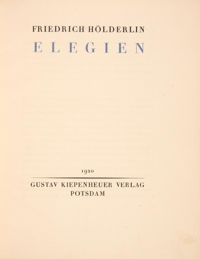 FRIEDRICH HÖLDERLIN
Elegien. Potsdam: G. Kiepenheuer 1920. 24,7 x 19,5 cm. 1 w. Bl., 59 SS., 3 Bll. (die letzten beiden weiß). Handeinband der Werkstatt Otto Dorfner, Weimar: Schwarzes OrBock- bzw. Bastardleder mit goldgepr. Deckeltitel, Deckel- und Innenkantenfileten sowie Kopfgoldschnitt. Marmoriertes Vorsatzpapier.