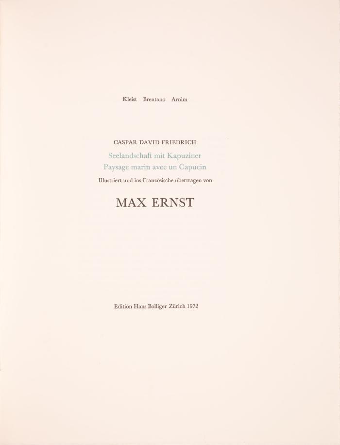MAX ERNST
HEINRICH VON KLEIST / CLEMENS BRENTANO / ACHIM VON ARNIM: Caspar David Friedrich. Seelandschaft mit Kapuziner. Paysage marin avec un Capucin. Illustriert und ins Französische übertragen von Max Ernst.