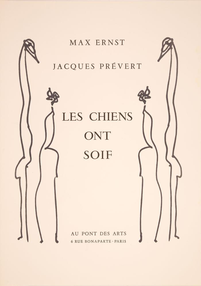MAX ERNST
JACQUES PRÉVERT: Les chiens ont soif. Paris: Au pont des arts (Galerie Lucie Weill) 1964.