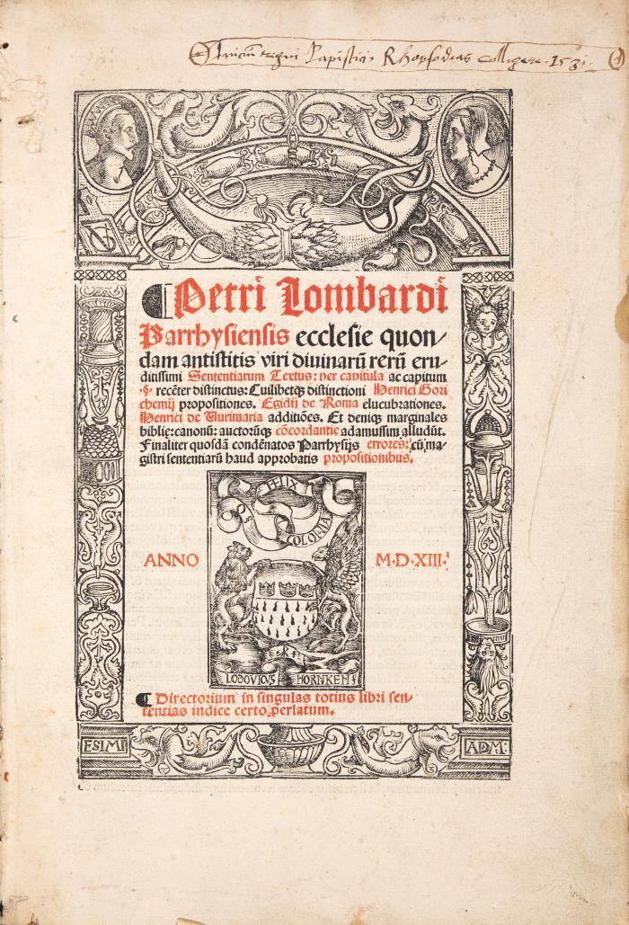 Agricola, Daniel (Hrsg.): Petri Lombardi Parrhysiensis ecclesie quondam antistitis viri divinaru(m) reru(m) eruditissimi Sententiarum Textus ... Henrici de Flurimaria additio(n)es. Basel: A. Petri für L. Hornken in Köln 1513.