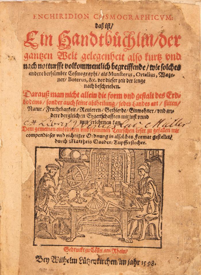 Enchiridion cosmographicum: daß ist, Ein Handtbüchlin, der gantzen Welt gelegenheit also kurtz und nach notturfft volkommentlich begreiffende, wie solches andere berühmbte Cosmographi, als Munsterus, Ortelius, Wagener, Boterius, &c. vor dieser zeit der lenge nach beschrieben.