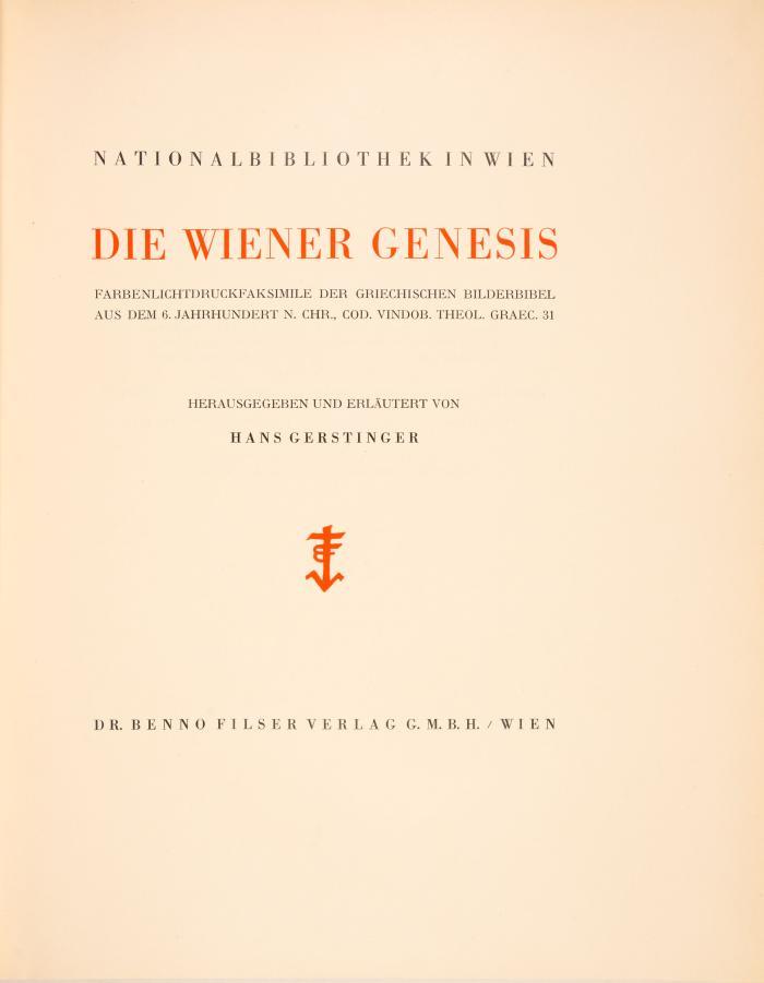Die Wiener Genesis. Cod. Purpur. Vindob. Theol. Graec. 31 der Österreichischen Nationalbibliothek, Wien. Farblichtdruckfaksimile der griechischen Bilderbibel und Kommentar in 2 Bden.