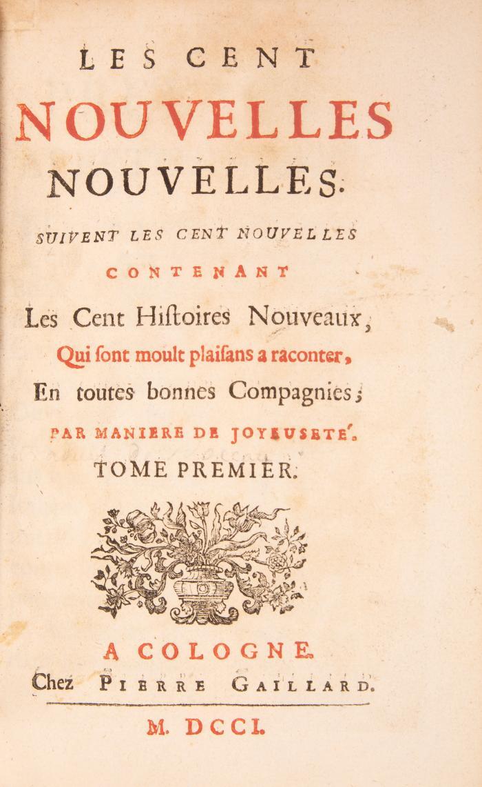 Hooghe. - Les Cent Nouvelles Nouvelles. Suivent les Cent Nouvelles contenant Les Cent Histoires Nouveaux, Qui sont moult plaisans à raconter, En toutes bonnes Compagnies; par manière de joyeuseté. 2 Bde.