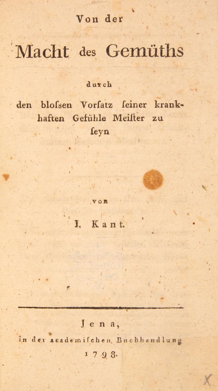 Von der Macht des Gemüths durch den blossen Vorsatz seiner krankhaften Gefühle Meister zu seyn.