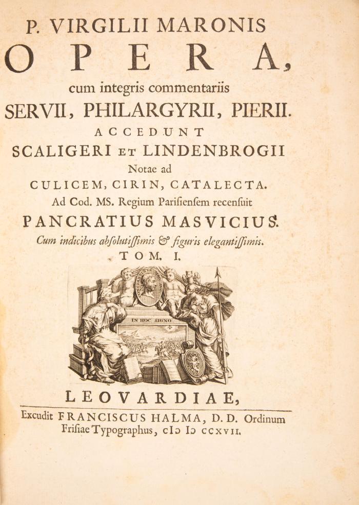 Opera, cum integris commentariis Servii, Philargyrii, Pierii. Accedunt Scaligeri et Lindenbrogii notae ad Culicem, Cirin, Catalecta. Ad Cod. MS. Regium Parisiensem recensuit Pancratius Masvicius. 2 Bde.