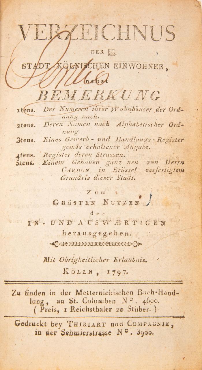 Köln. - Verzeichnus der stadt-kölnischen Einwohner ... Zum grösten Nutzen der In- und Auswærtigen herausgegeben (von Heinrich Josef Metternich). Köln: Thiriart und Compagnie für Metternichische Buchhandlung 1797.