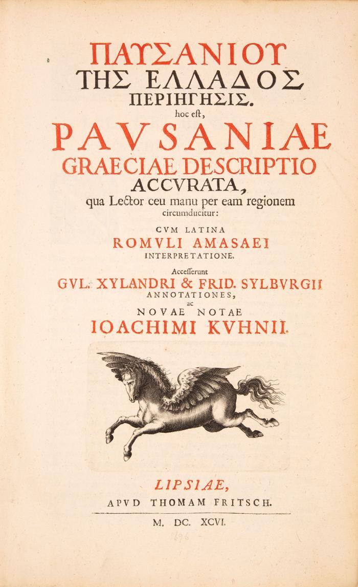 Kuhn, Joachim (Hrsg.): Pausaniou tes Hellados periegesis. Hoc est, Pausaniae Graeciae descriptio accurata, qua lector ceu manu per eam regionem circumducitur: cum latina Romuli Amasaei interpretatione. Accesserunt Gul. Xylandri & Frid. Sylburgii annotationes.