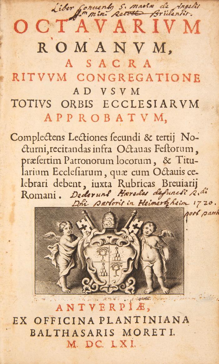 Octavarium Romanum, a sacra rituum congregatione ad usum totius orbis ecclesiarum approbatum. Antwerpen: Ex officina Plantiniana Balthasaris Moreti 1661.