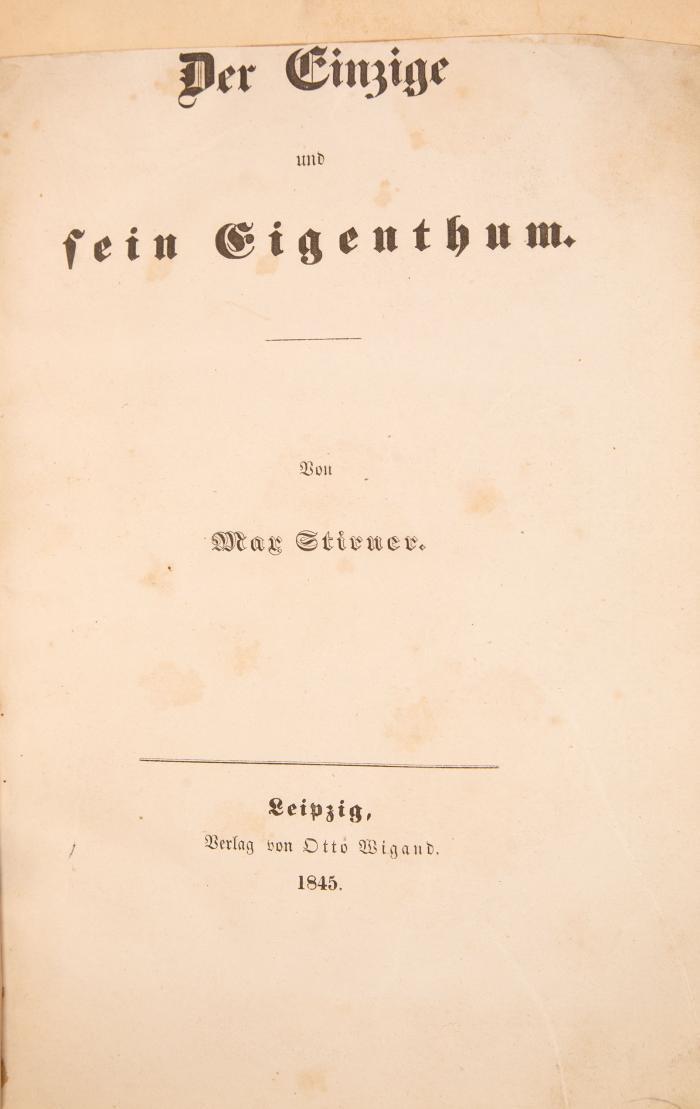 Stirner, Max (eig.: Johann Caspar Schmidt): Der Einzige und sein Eigenthum.