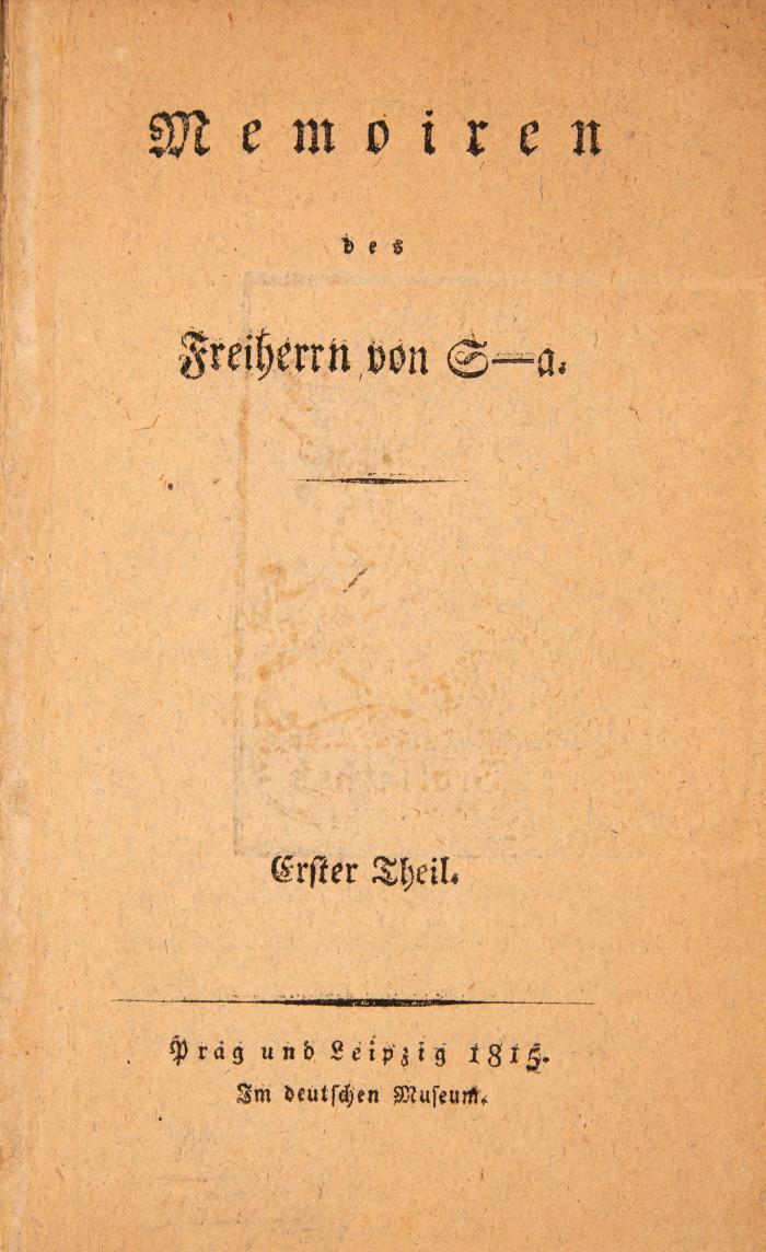 (Woltmann, Karl Ludwig von): Memoiren des Freiherrn von S-a. (d. i. Sommaravia). 3 Bde. Prag & Leipzig: Deutsches Museum 1815-16.