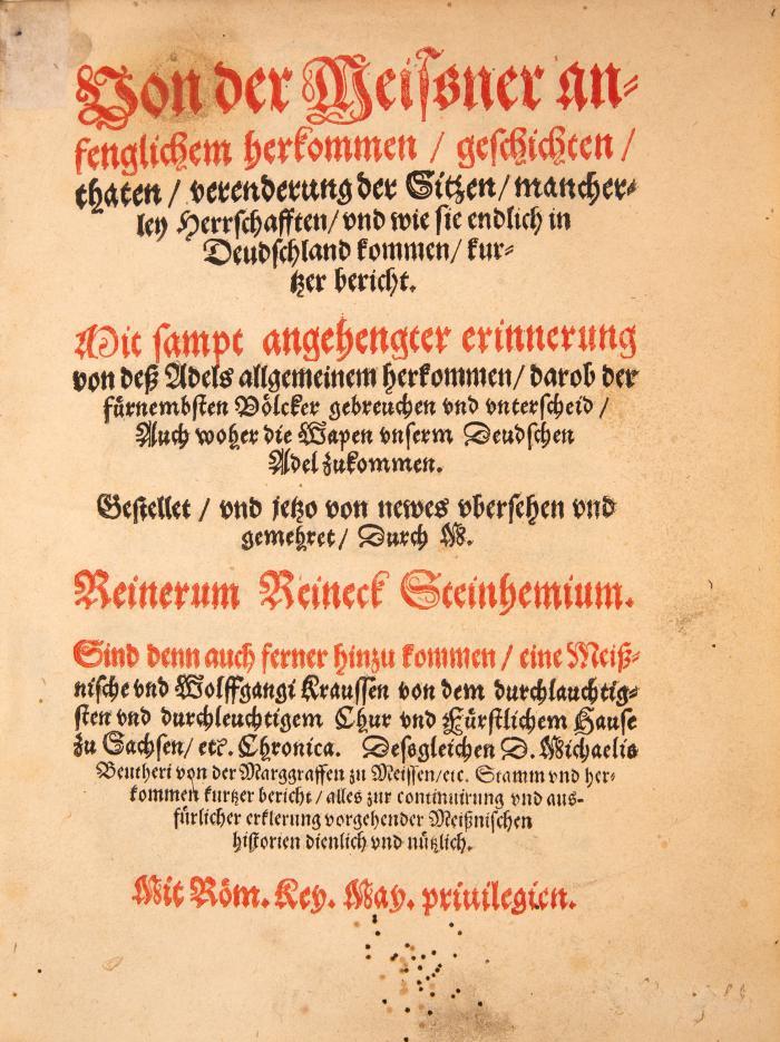 Reineck (Reineccius), Reiner: Von der Meissner anfenglichem herkommen, geschichten, thaten, verenderung der Sitzen, mancherley Herrschafften, und wie sie endlich in Deudschland kommen, kurtzer bericht. 2 Tle. in 1 Bd.