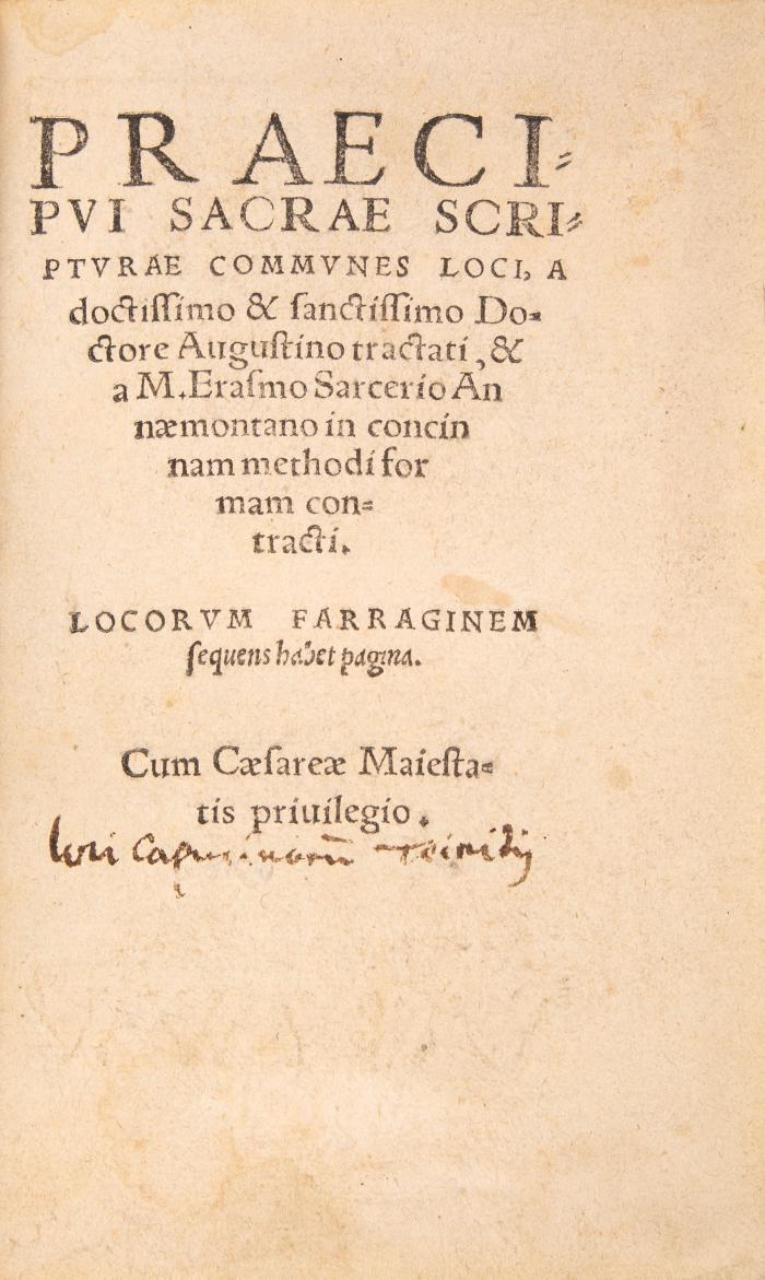 Praecipui sacrae scripturae communes loci, a doctissimo & sanctissimo Doctore Augustino tractati, & a M. Erasmo Sarcerio Anaemontano in concinnam methodi formam contracti.