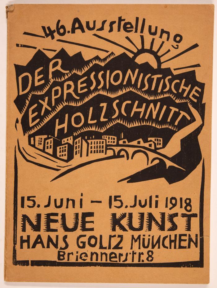 Der expressionistische Holzschnitt. Neue Kunst. Hans Goltz. 46. Ausstellung. München 1918.