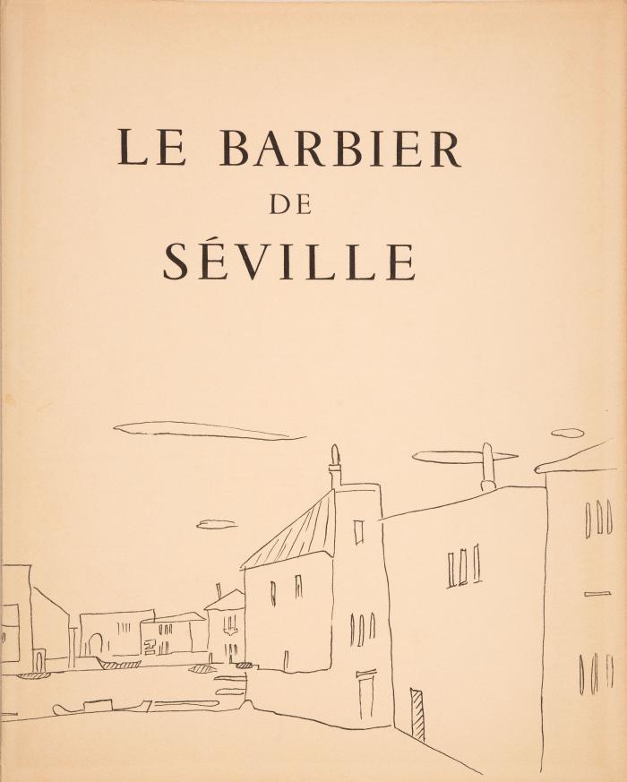 ANDRÉ DERAIN
PIERRE-AUGUSTIN CARON DE BEAUMARCHAIS: Le Barbier de Seville. Décors & Personages par André Derain.