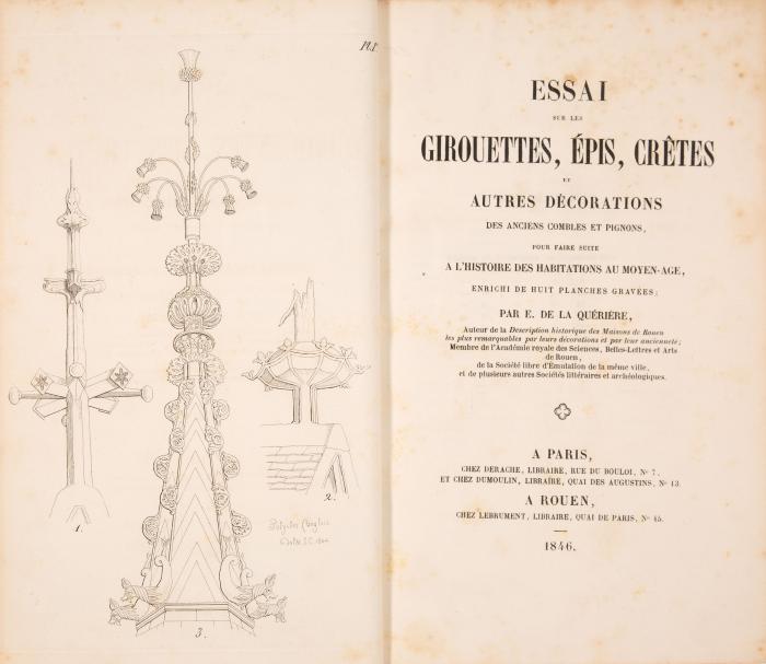 Essai sur les girouettes, épis, crêtes et autre décorations des anciens combles et pignons, pour faire suite a l'histoire des habitations au moyen-age. Paris u. Rouen: Derache, Dumoulin u. Lebrument 1846.