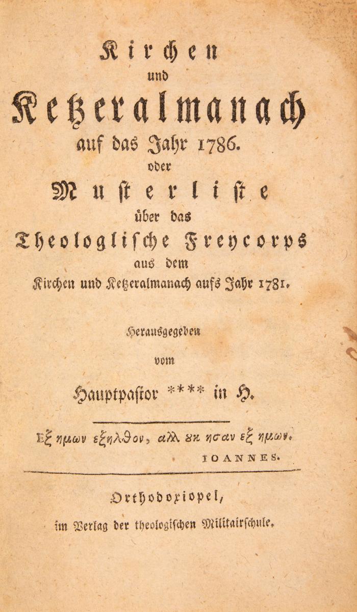 (Bahrdt, Karl Friedrich): Kirchen- und Ketzer-Almanach aufs Jahr 1781 / Kirchen und Ketzer-Almanach, zweytes Quinquennium ausgefertiget im Jahr 1787. 2 Bde. Häresiopel, im Verlag der Ekklesia pressa [d. i. Züllichau:  Frommann 1780] + Gibeon: Kasimir Lauge [d. i. Berlin: Vieweg 1786]. 16,3 x 9,6 cm und 17,5 x 10,5 cm. Mit 2 gest. Front. 15 Bll., 247 SS., 1 nn. S.; 15 Bll., 240 SS. Unterschiedliche Pp.
