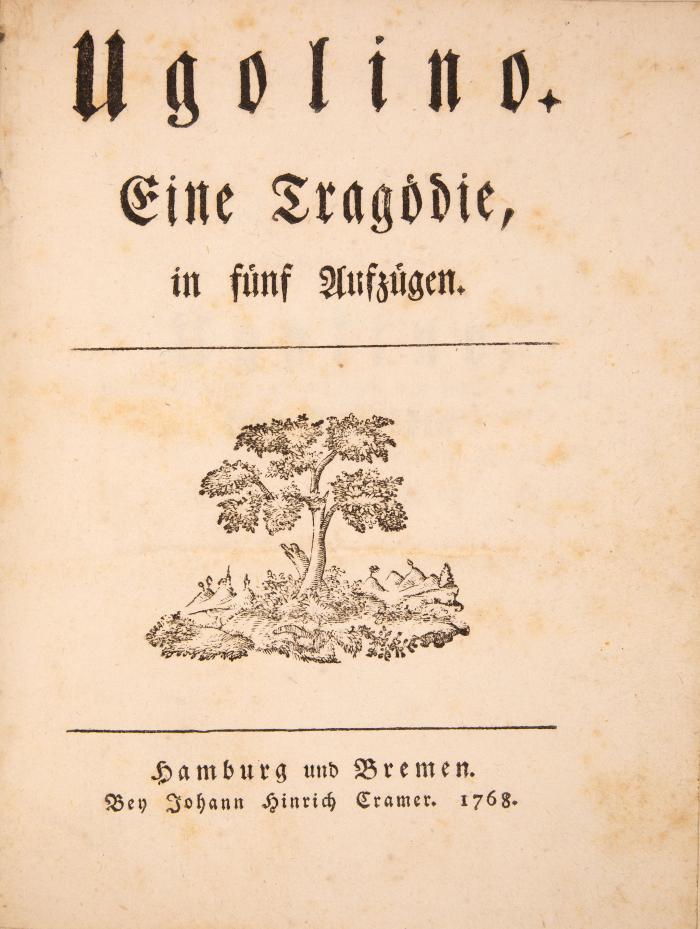 H. W. von Gerstenberg, Ugolino. Eine Tragödie. Hamburg u. Bremen 1768.