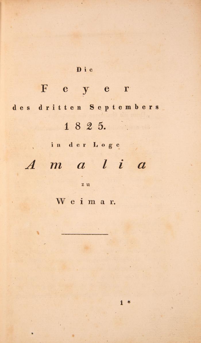 Goethe, Johann Wolfgang von: Freymaurer-Analecten. III. Heft. Die Feyer des dritten September 1825 in der Loge Amalia zu Weimar.