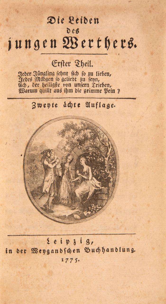 J. W. v. Goethe, Die Leiden des jungen Werthers. Zweyte ächte Auflage. 2 Tle. in 1 Bd. Leipzig 1775.
