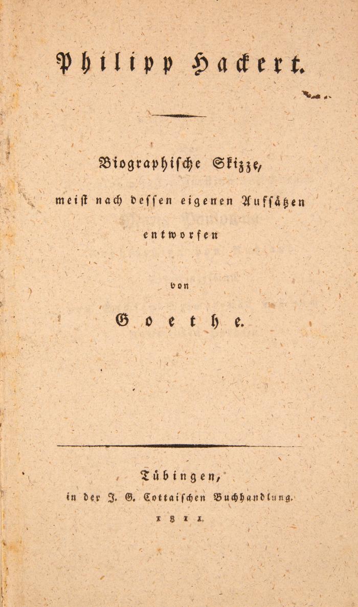 J. W. v. Goethe, Philipp Hackert. Biographische Skizze. Tübingen 1811.