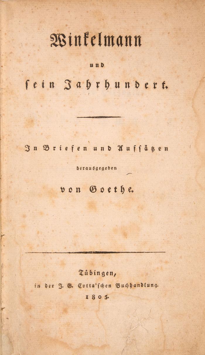 Goethe, Johann Wolfgang von: Winkelmann und sein Jahrhundert. In Briefen und Aufsätzen.