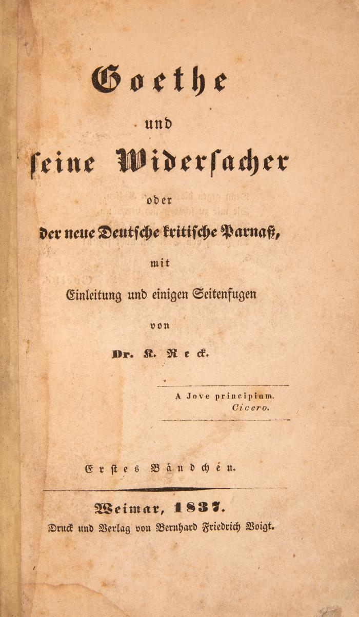 Goethe. - Reck, K[arl]: Goethe und seine Widersacher oder der neue Deutsche kritische Parnaß, mit Einleitung und einigen Seitenfugen. Erstes Bändchen (alles Erschienene).