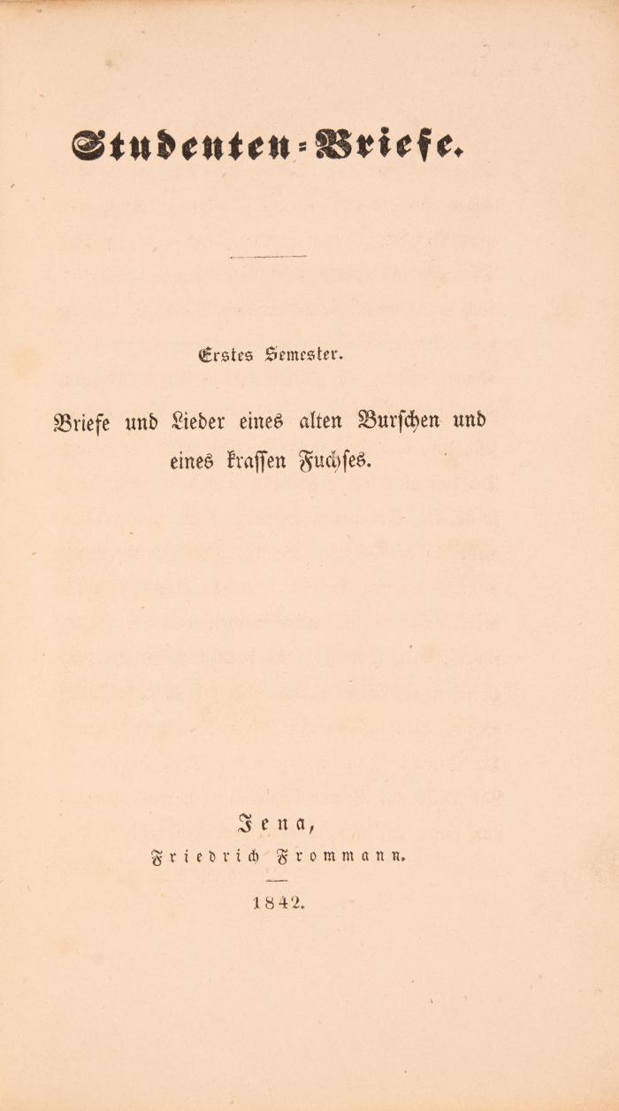 W. M. von Goethe, Studenten-Briefe. Jena 1842.