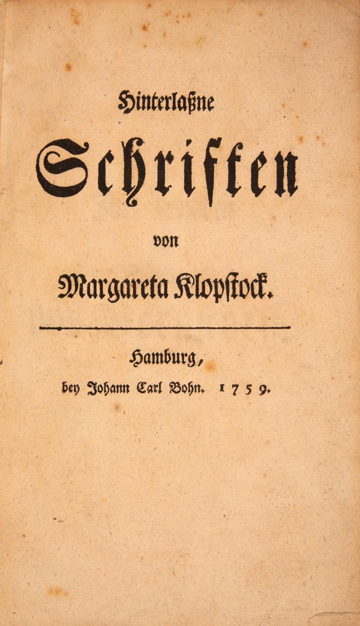 F. G. Klopstock, 4 Erstausgaben in 4 Bdn. Kleine poetische Werke. Ffm u. Lpz 1771. / Sprache und Dichtkunst. Hamburg 1779. / Grammatische Gespräche. Altona 1794. / Hinterlaßne Schriften von Margareta Klopstock. Hamburg 1759. - Beilage: 1 Bogen zu 6 SS.