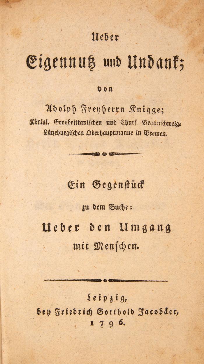 Ueber Eigennutz und Undank. Ein Gegenstück zu dem Buche: Ueber den Umgang mit Menschen.