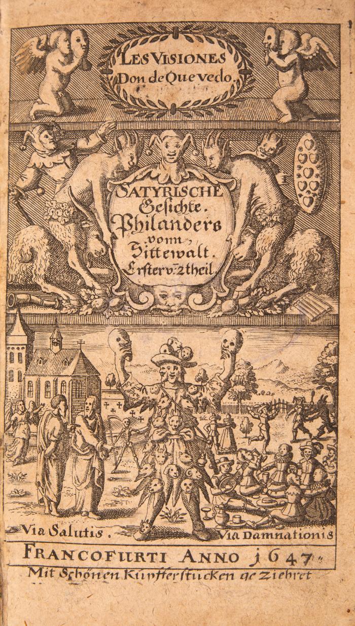 (Moscherosch, Johann Michael): Visiones de Don de Quevedo. Das ist: Wunderliche Satirische und warhafftige Gesichte Philander von Sittewalt. In welcher aller Welt Wesen  ... einen Spiegel dargestellet.