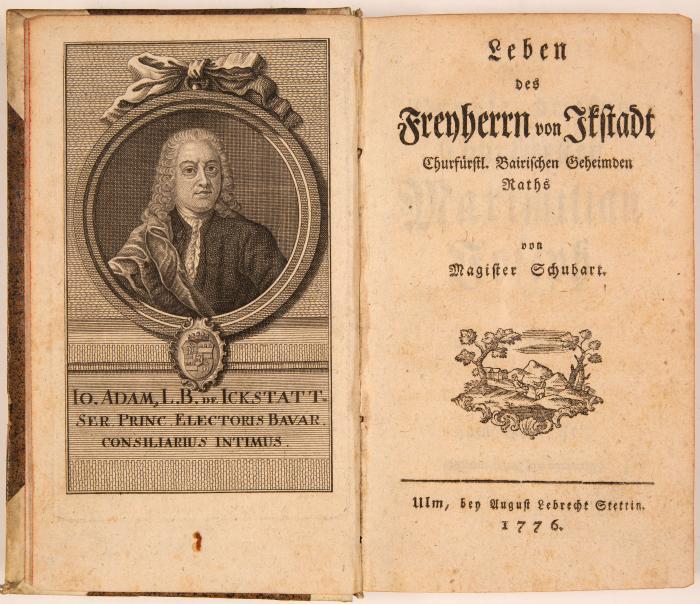 Leben des Freyherrn von Ickstadt, Churfürstl. Bairischen Geheimen Raths.