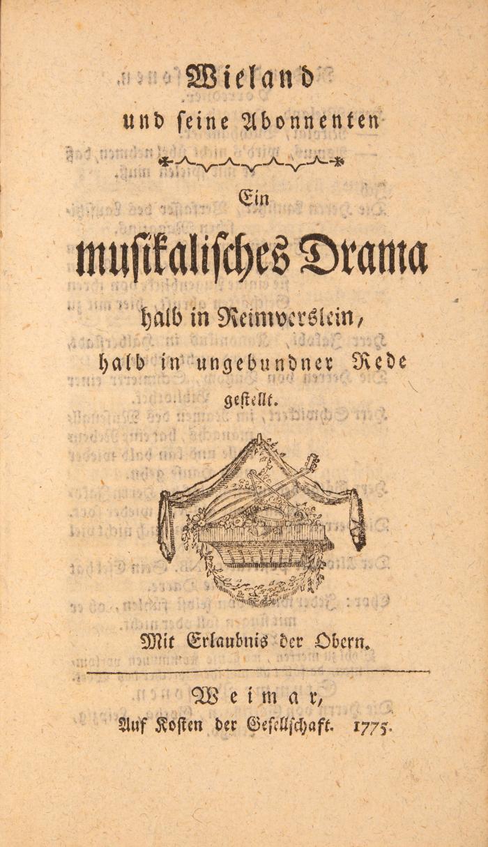 Wieland und seine Abonnenten. Ein musikalisches Drama halb in Reimverslein, halb in ungebundner Rede gestellt. Mit Erlaubnis der Obern.