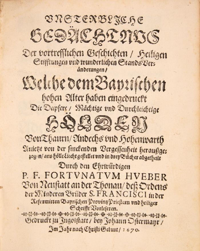 Unsterbliche Gedächtnus der vortrefflichen Geschichten, heiligen Stifftungen und wunderlichen Standsveränderungen. 3 Abteilungen in 1 Bd.