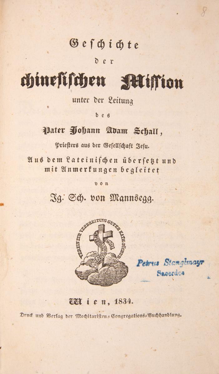 Geschichte der chinesischen Mission. Aus dem Lateinischen übersetzt und mit Anmerkungen begleitet von Ig. Sch. von Mannsegg. Wien: Mechitaristen-Congregations-Buchhandlung 1834.