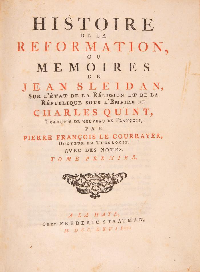 J. Sleidanus, Histoire de la Reformation. 3 Tle. in 1 Bd. Den Haag 1767.