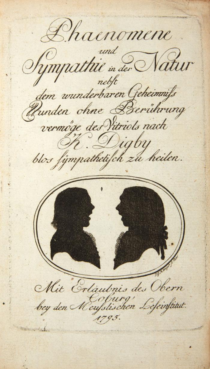 Phaenomene und Sympathie in der Natur nebst dem wunderbaren Geheimnis Wunden ohne Berührung vermöge des Vitriols nach K. Digby blos sympathetisch zu heilen.